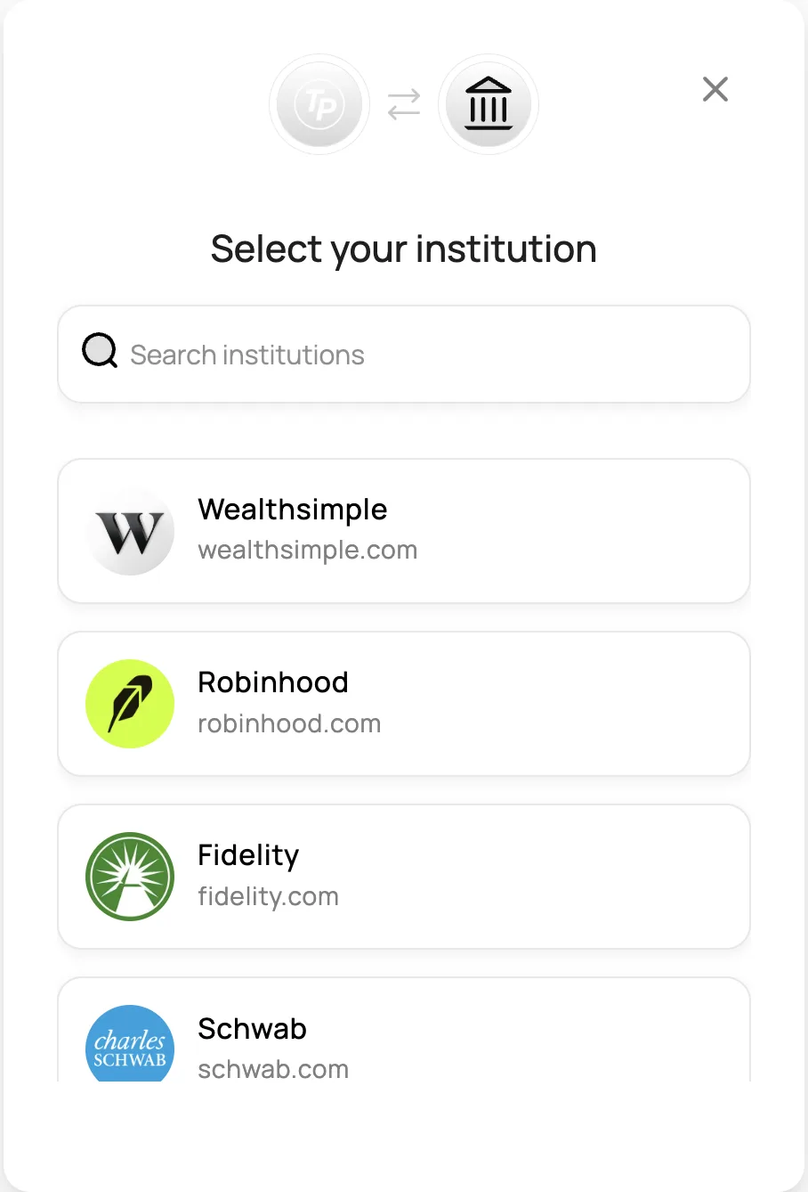 Select your brokerage institution — Wealthsimple, Robinhood, Fidelity, Schwab